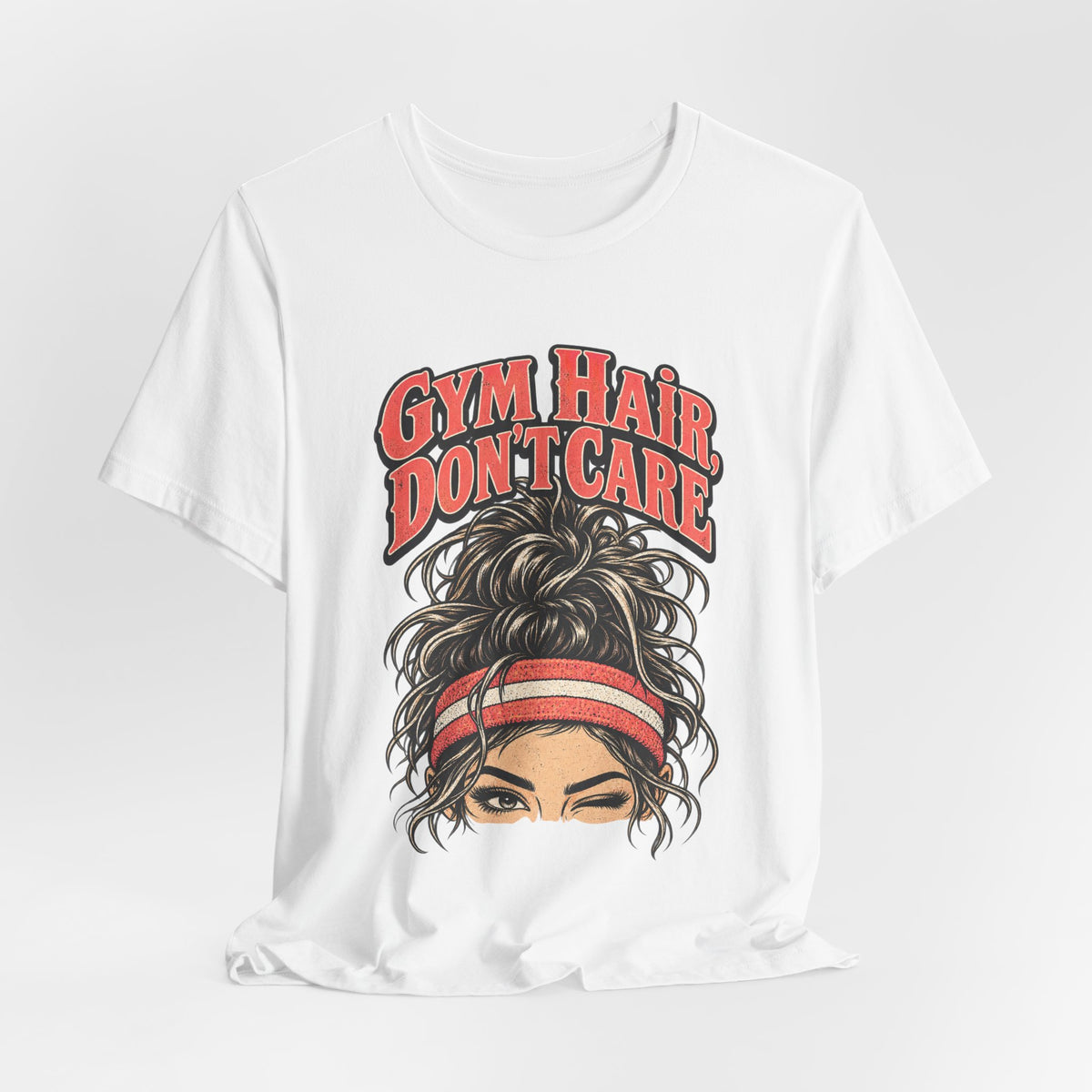 Gym Hair, Don't Care Funny Fitness T-Shirt