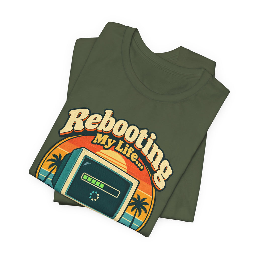 Rebooting My Life... Please Wait Funny Tech T-Shirt