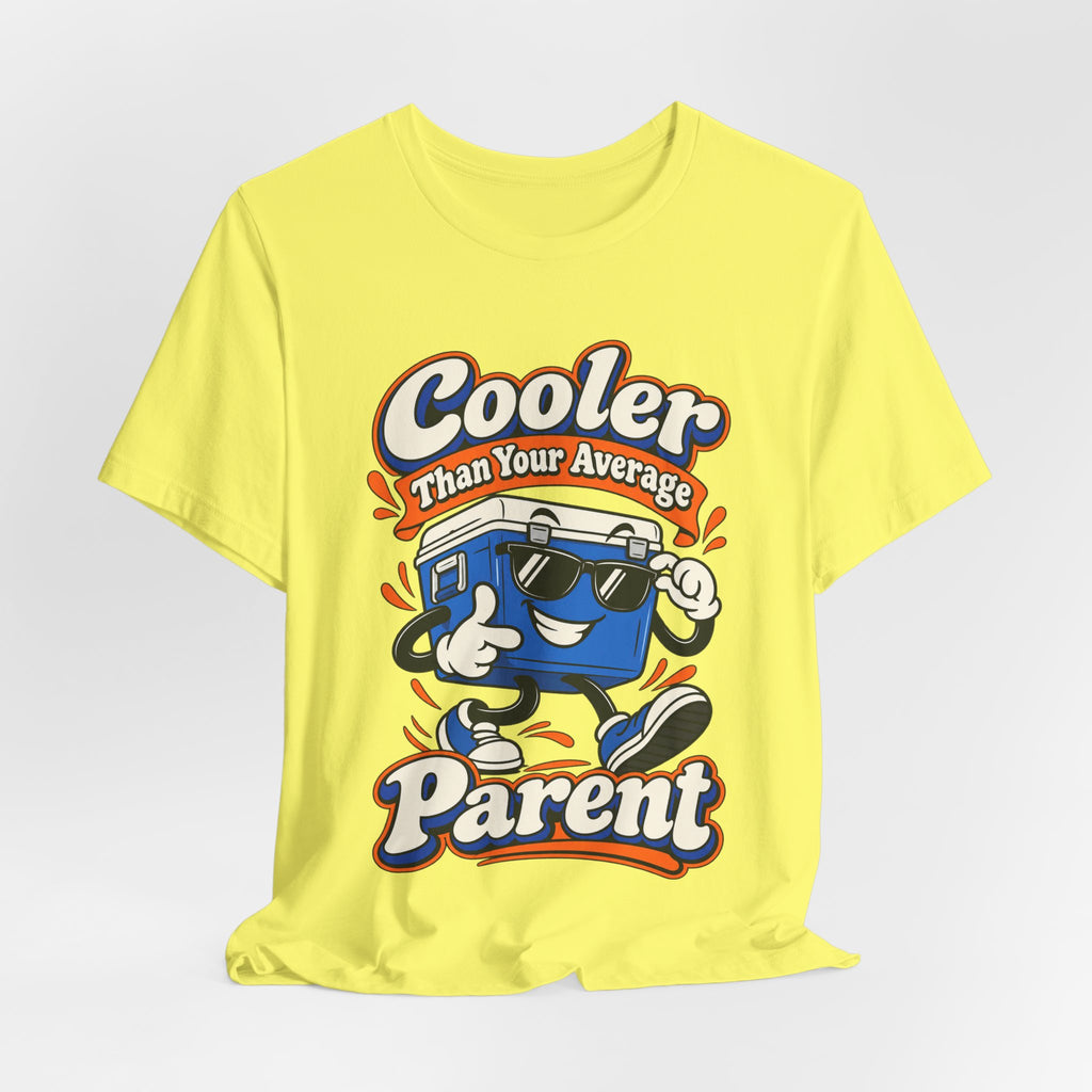 Cooler Than Your Average Parent Funny Parent T-Shirt