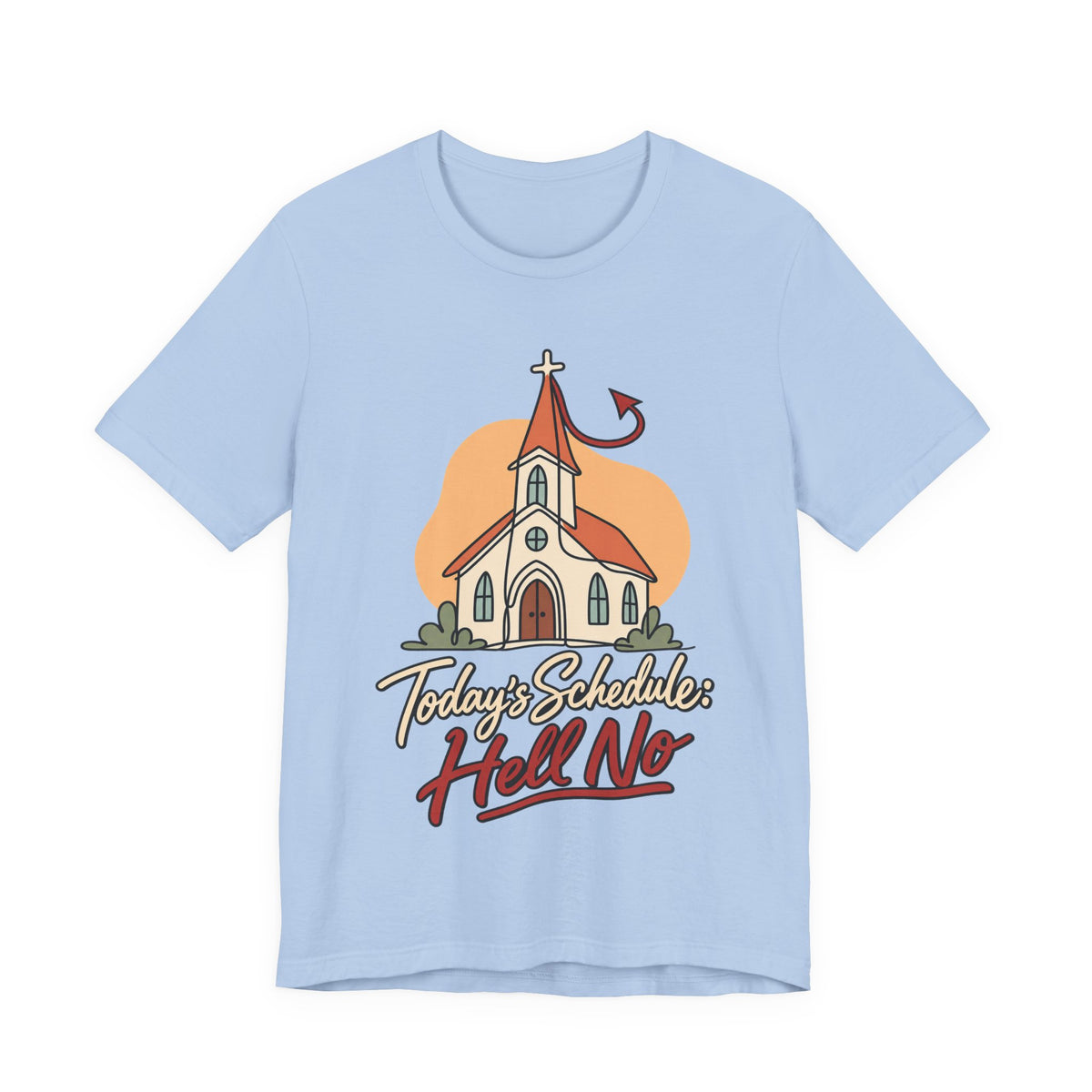 Today’s Schedule: Hell No Funny Christian Humor T-Shirt