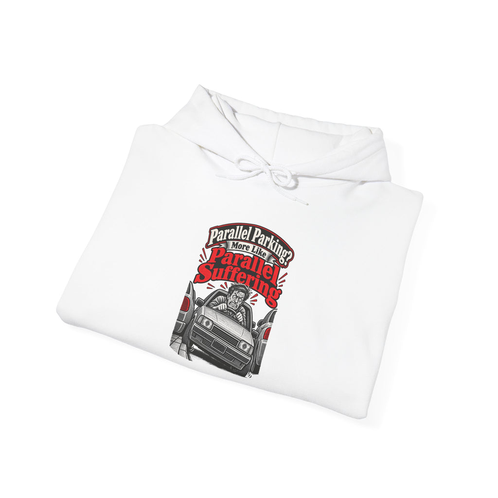 Parallel Parking? More Like Parallel Suffering Funny Driver Hoodie