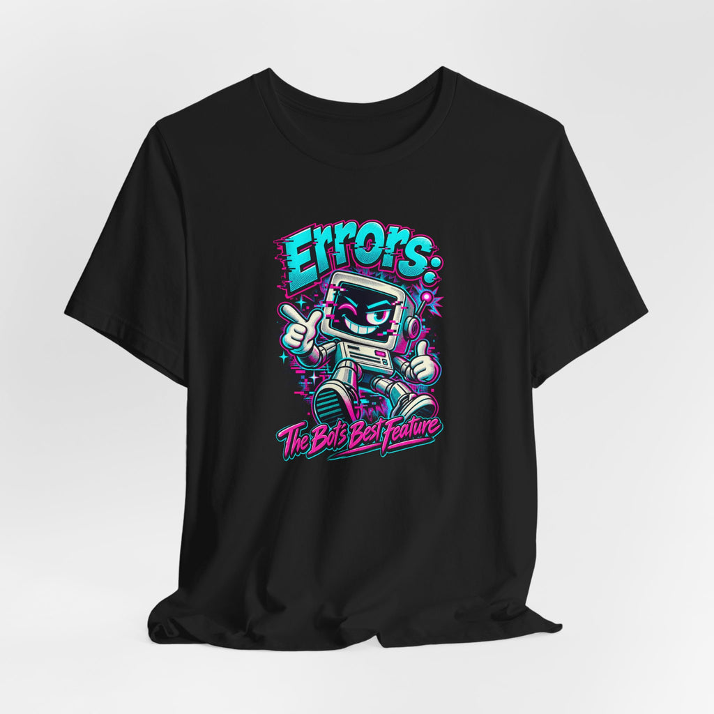 "Errors: The Bot’s Best Feature" Funny Programmer T-Shirt