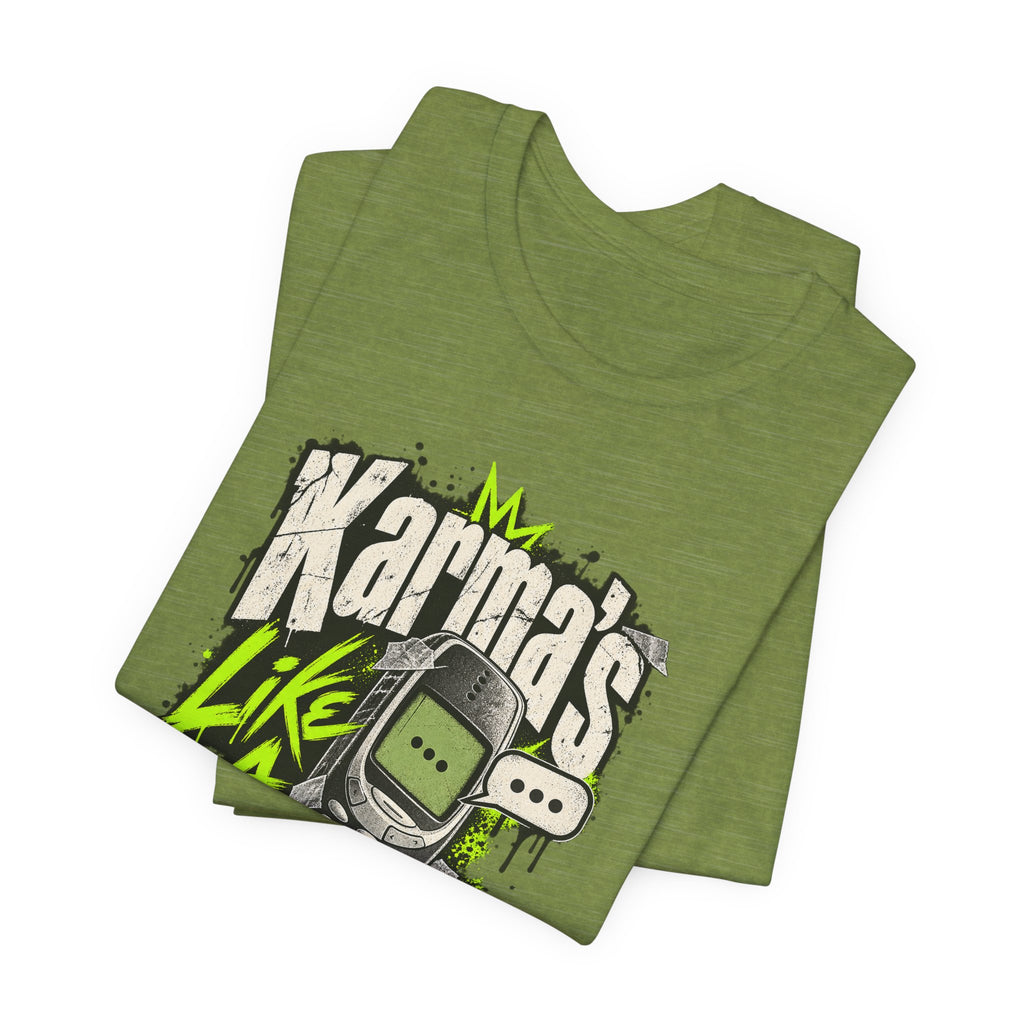 Karma's Like A Slow Text Back Funny Sarcastic T-Shirt
