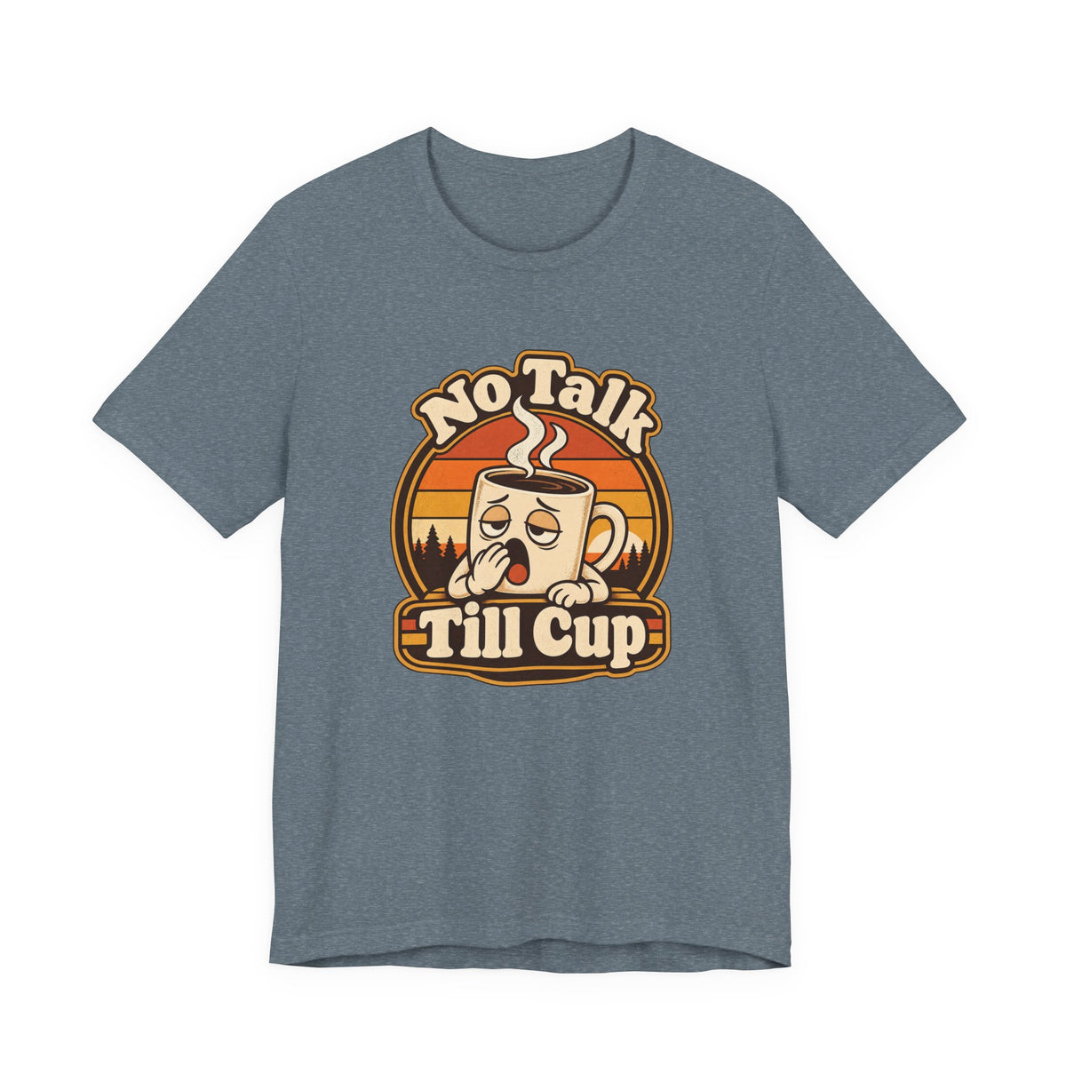 No Talk Till Cup Funny Coffee T-Shirt