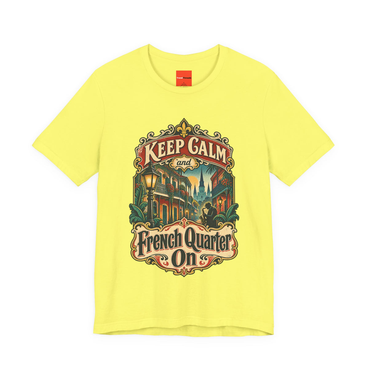 Keep Calm and French Quarter On Funny Travel T-Shirt