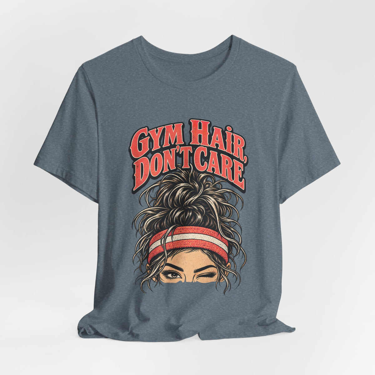 Gym Hair, Don't Care Funny Fitness T-Shirt